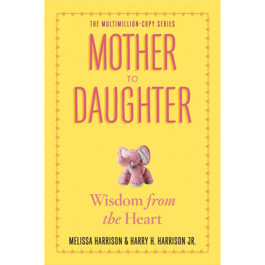 Mother to Daughter : Shared Wisdom from the Heart, Paperback | 374 pages