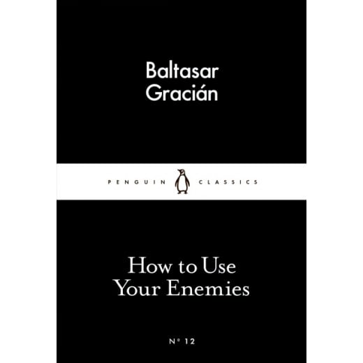 Penguin Little Black Classics, How to Use Your Enemies, 64 Pages