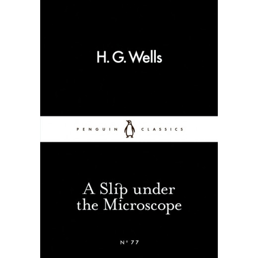 Penguin Little Black Classics, A Slip Under the Microscope, 64  Pages