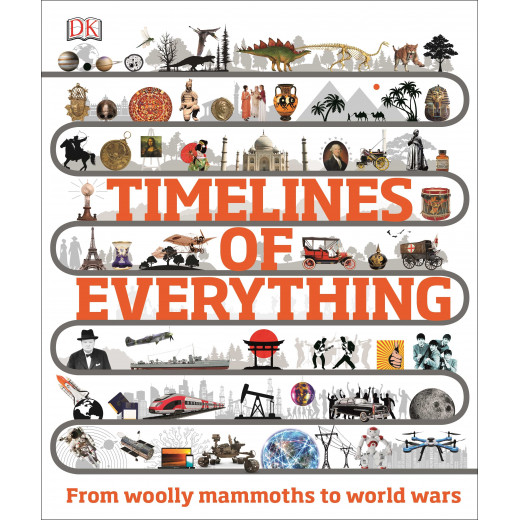 Timelines of Everything : From woolly mammoths to world wars