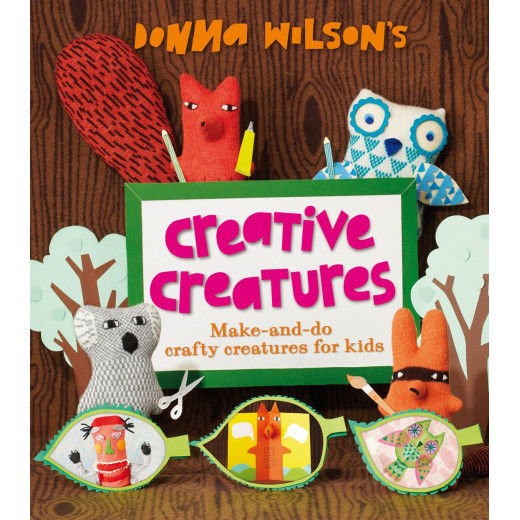 كتاب مخلوقات دونا ويلسون الإبداعية: دليل خطوة بخطوة لعمل إبداعاتك الخاصة  بان ماك