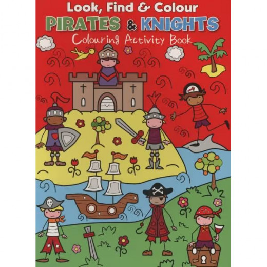 Look, Find & Colour Pirates & Knights :Colouring Activity Book